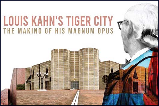 Louis Kahn's Tiger City: The Making of the Magnum Opus